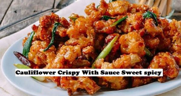 Cauliflower Crispy With Sauce Sweet spicy