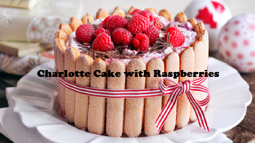Charlotte Cake with Raspberries