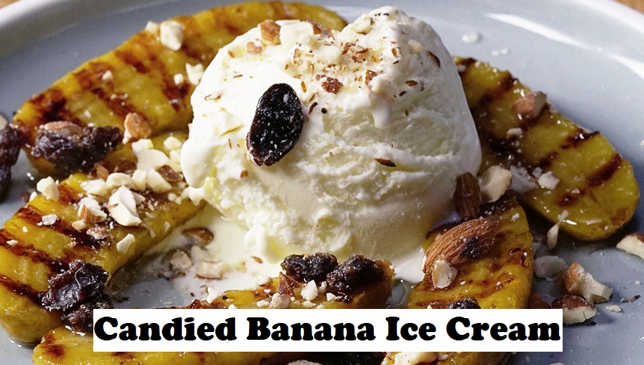 Recipes Candied Banana Ice Cream