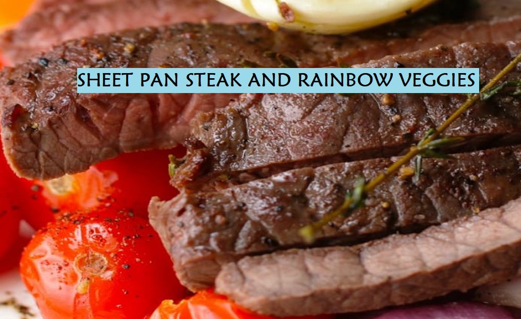recipes SHEET PAN STEAK AND RAINBOW VEGGIES